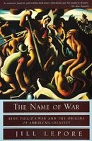 The Name of War: King Philip&#039;s War and the Origins of American Identity