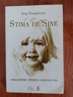 Tony Humphreys, Stima de sine. Cheia pentru viitorul copilului tău foto