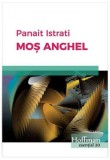 Moș Anghel - Paperback brosat - Panait Istrati - Hoffman