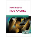 Moș Anghel - Paperback brosat - Panait Istrati - Hoffman