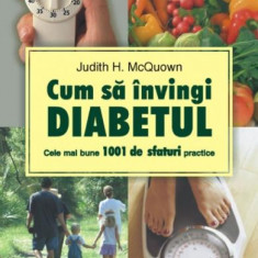 Judith H. McQuown - Cum sa invingi diabetul