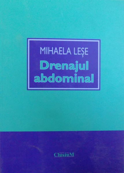 DRENAJUL ABDOMINAL de MIHAELA LESE , 2008