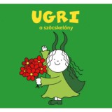 Ugri, a sz&ouml;cskel&aacute;ny - Bartos Erika