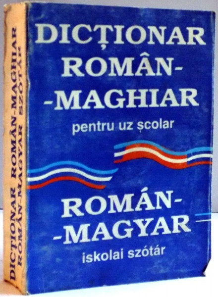 DICTIONAR ROMAN - MAGHIAR - ISKOLAI SZOTAR