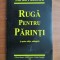 Adrian Paunescu - Ruga pentru parinti