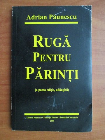 Adrian Paunescu - Ruga pentru parinti