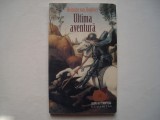 Ultima aventura - Heimito von Doderer, 2008, Humanitas