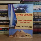 MIHAELA SINGER - INVATAREA MATEMATICII : ELEMENTE DE DIDACTICA APLICATA PENTRU CLASA A VIII-A * GHIDUL PROFESORULUI , 2002 *