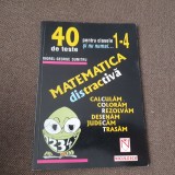 VIOREL GEORGE DUMITRU 40 DE TESTE PENTRU CLASELE 1-IV MATEMATICA DISSTRACTIVA