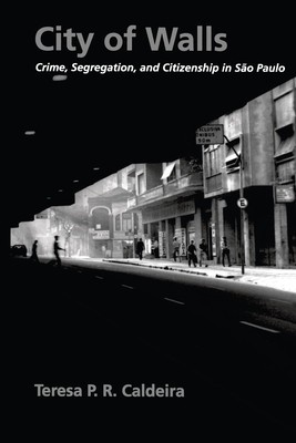 City of Walls: Crime, Segregation, and Citizenship in Sao Paulo foto