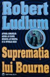 Cumpara ieftin Suprematia lui Bourne - 1980 - Robert Ludlum (AF269)