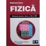Gabriela Cone - Fizica - Manual pentru clasa a XII-a F1 (Editia: 2002)