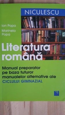 Literatura romana manual preparator pentru gimnaziu- Ion Popa, Marinela Popa