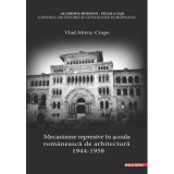 Mecanisme represive in scoala romaneasca de arhitectura (1944&ndash;1958) - Vlad Mitric-Ciupe