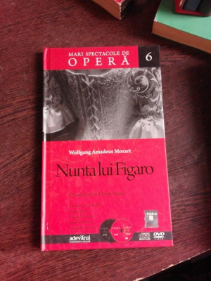 MARI SPECTACOLE DE OPERA 6 , NUNTA LUI FIGARO - WOLFGANG AMADEUS MOZART ,CONTINE CD foto