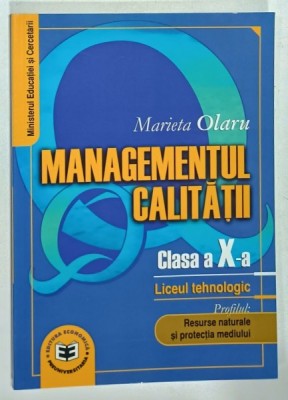 MANAGEMENTUL CALITATII , MANUAL PENTRU CLASA A - X-A de MARIETA OLARU , 2005 foto