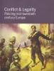 Conflict and Legality: Policing Mid-Twentieth Century Europe / Gerard Oram