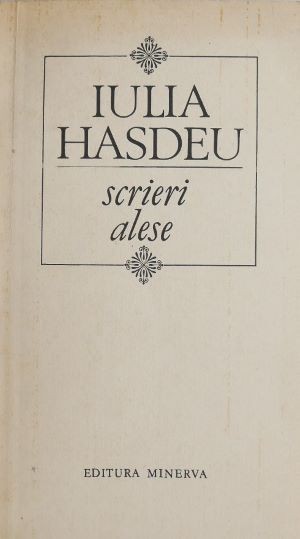Scrieri alese - Iulia Hasdeu