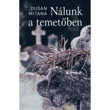 N&aacute;lunk a temetőben - Du&scaron;an Mitana