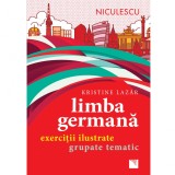 Limba germana. Exercitii ilustrate grupate tematic - Kristine Lazar, Niculescu