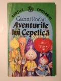 Gianni Rodari - Aventurile lui Cepelică