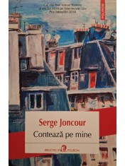 Serge Joncour - Conteaza pe mine (Editia: 2017) foto