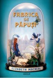 Fabrica de păpuși - Paperback brosat - Elizabeth Macneal - Art