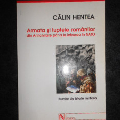 Calin Hentea - Armata si luptele romanilor. Breviar de istorie militara