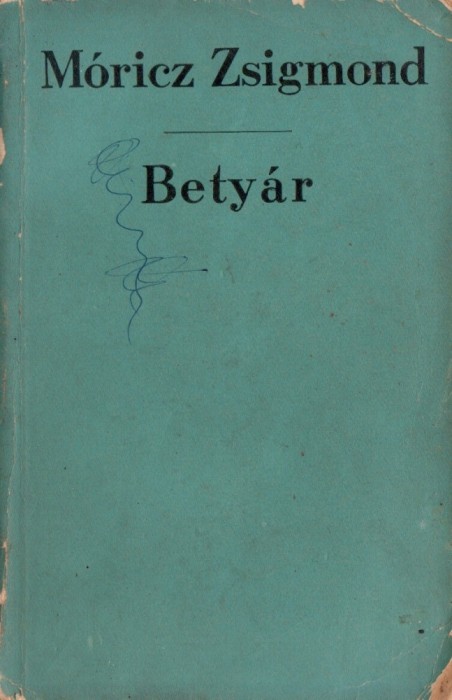 BETYAR – MORIC ZSIGMOND BETYAR – MORIC ZSIGMOND