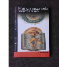 FRANCMASONERIA SECRETELE FRATIEI - LUC NEFONTAINE