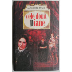 Cele doua Diane &ndash; Alexandre Dumas