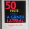 50 teste pentru a gandi lateral - Ch. Phillips