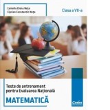 Teste de antrenament pentru Evaluarea Nationala. Matematica - clasa a VII-a