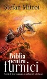 Cumpara ieftin Biblia pentru furnici. Scrisa de Jose Saramago in anul urcarii sale la cer/Stefan Mitroi