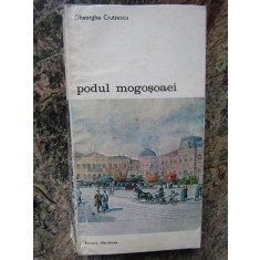PODUL MOGOSOAEI-GHEORGHE CRUTZESCU
