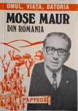 Mose Maur din Romania: Omul, Viata, Datoria - Carte de Istorie Romaneasca