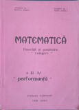 MATEMATICA. EXERCITII SI PROBLEME. CULEGERE PENTRU CLASA A III-A SI A IV-A. PERFORMANTA-RODICA AGRICI, MIHAI AGR