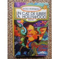 Un caz de iubire la Hollywood - Vasile Rebreanu