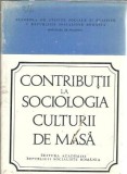 Contributii la sociologia culturii de masa - Mihail Cernea