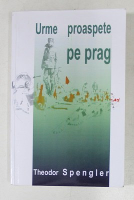 URME PROASPETE PE PRAG de THEODOR SPENGLER , MEMORII , 2010 foto