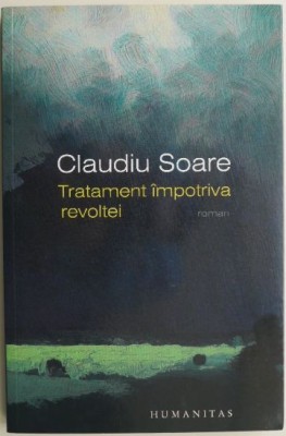 Tratament impotriva revoltei &amp;ndash; Claudiu Soare foto