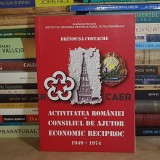 BRINDUSA COSTACHE - ACTIVITATEA ROMANIEI IN CONSILIUL DE AJUTOR ECONOMIC RECIPROC : 1949-1974 , 2012 *
