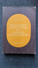 GRAMMAIRE STRUCTURALE DU FRANCAIS CONTEMPORAIN - Teodora Cristea 1979 foto