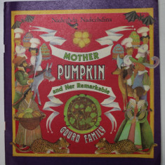 MOTHER PUMPKIN AND HER REMARKABLE GOURD FAMILY by NADEZHDA NADEZHDINA , illustrations by OLGA KONDAKOVA , 1989*COPERTILE PREZINTA URME DE UZURA