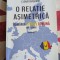Elena Dragomir, O relatie asimetrica. Romania si Piata Comuna (1957-1989)