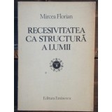 RECESIVITATEA CA STRUCTURA A LUMII - MIRCEA FLORIAN VOL.II