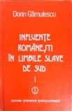 INFLUENTE ROMANESTI IN LIMBILE SLAVE DE SUD VOL.1 SARBOCROATA-DORIN GAMULESCU-243509