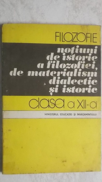 Al. Boboc, s.a. - Filozofie / Filosofie. Notiuni de istorie a filosofiei, de materialism dialectic si istoric (vezi detalii pentru livrare in tara)