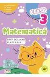 Matematica - Clasa 3 - Caiet de lucru - Ana Carstoveanu, Niculina-Ionica Visan, Arina Damian, Cristina Martin