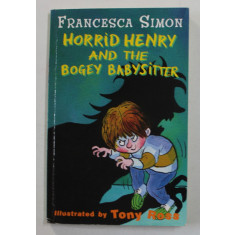 HORRID HENRY AND THE BOGEY BABYSITTER by FRANCESCA SIMON , illustrated by TONY ROSS , 2003